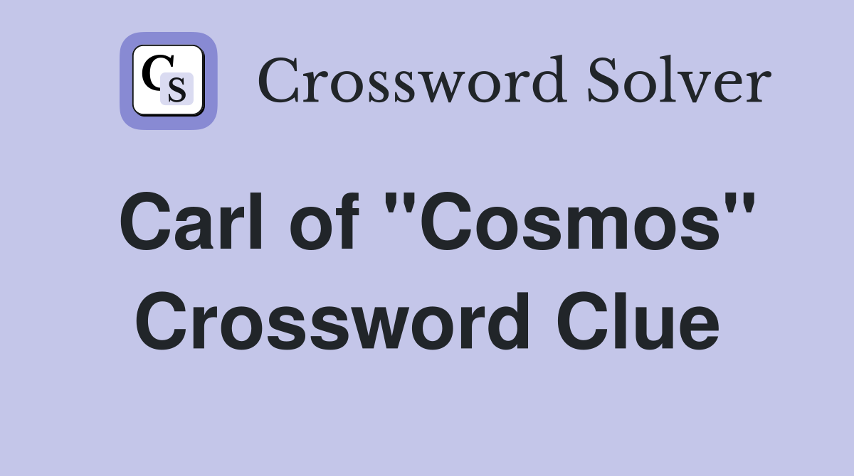Carl of "Cosmos" Crossword Clue