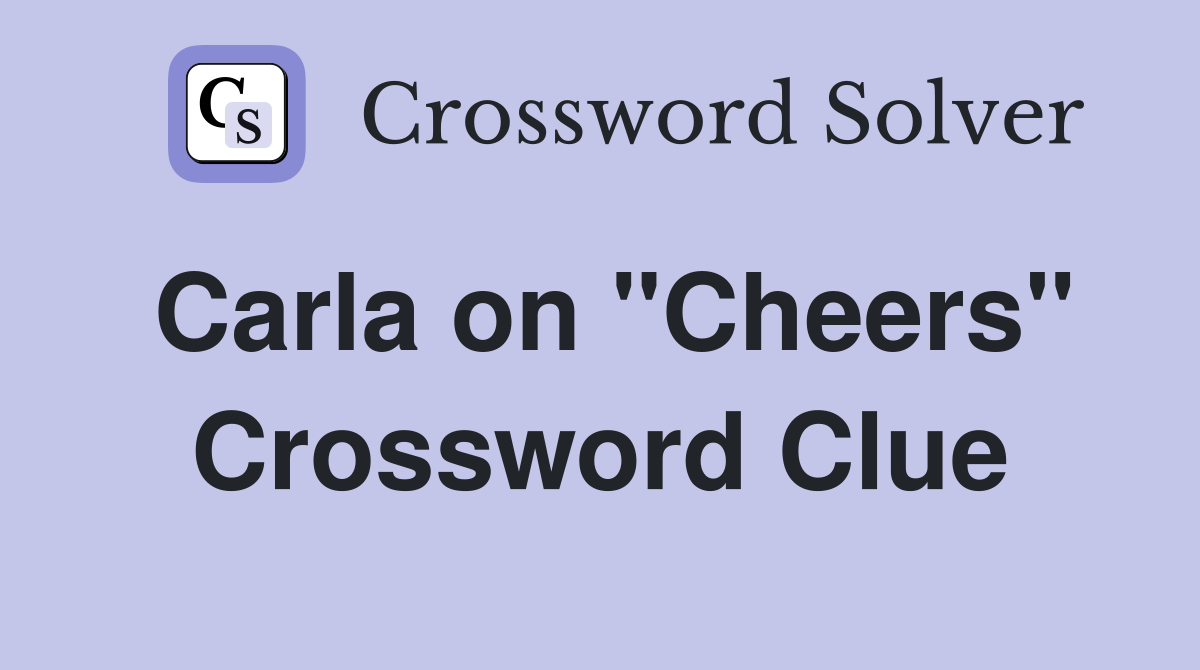 Carla on "Cheers" Crossword Clue
