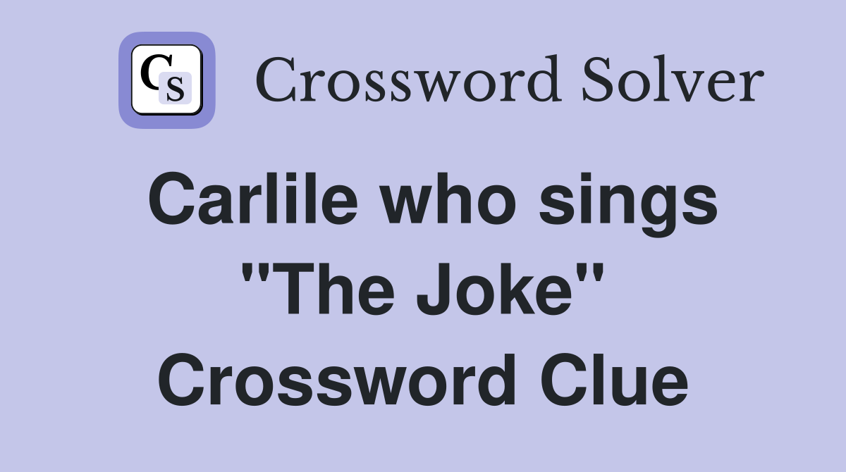 Carlile who sings "The Joke" Crossword Clue