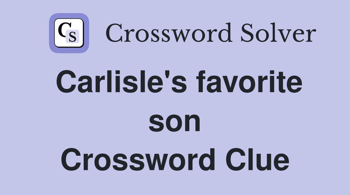 Carlisle's favorite son Crossword Clue