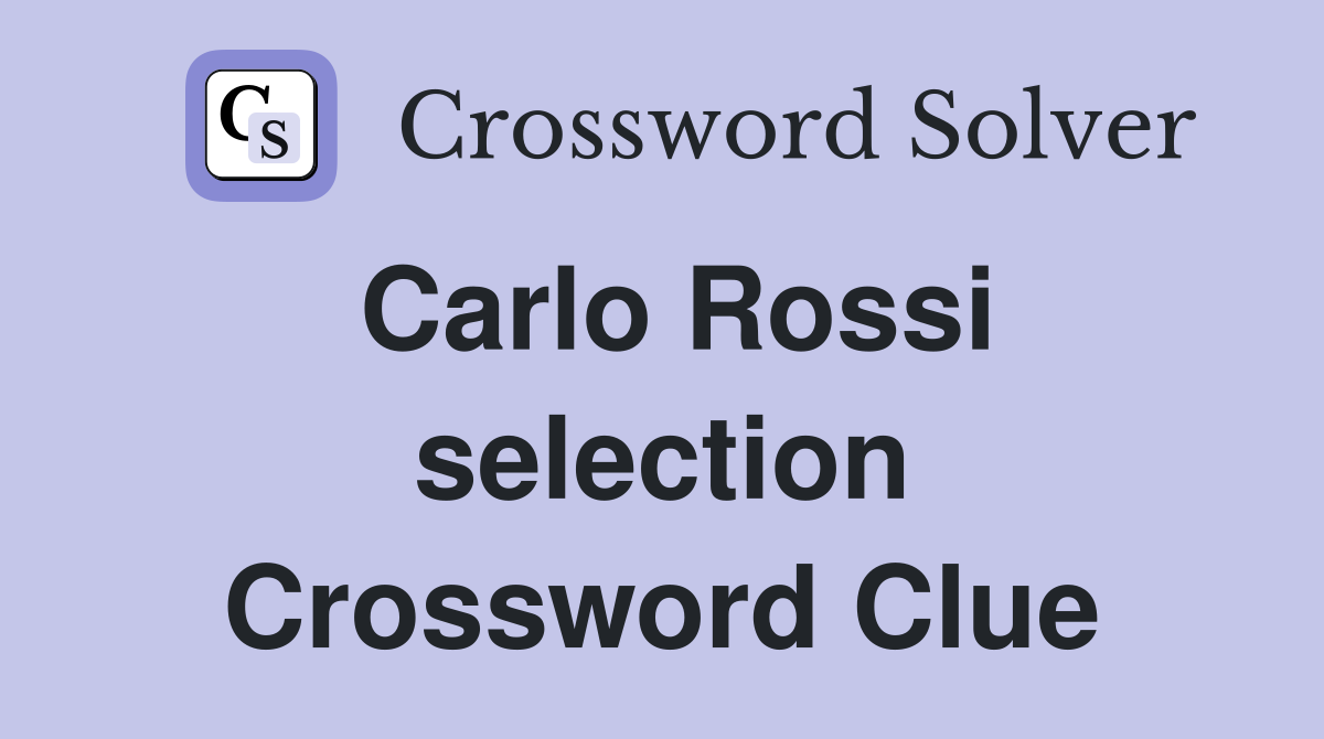 Carlo Rossi selection Crossword Clue