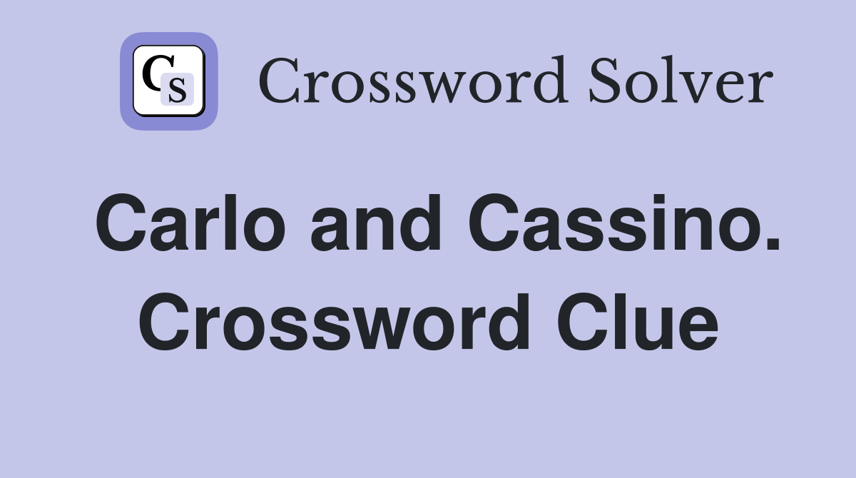 Carlo and Cassino. Crossword Clue