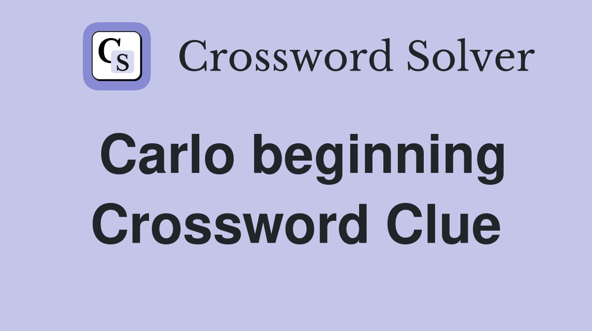 Carlo beginning Crossword Clue
