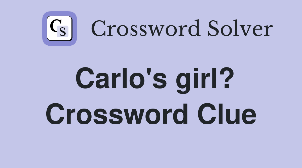 Carlo's girl? Crossword Clue