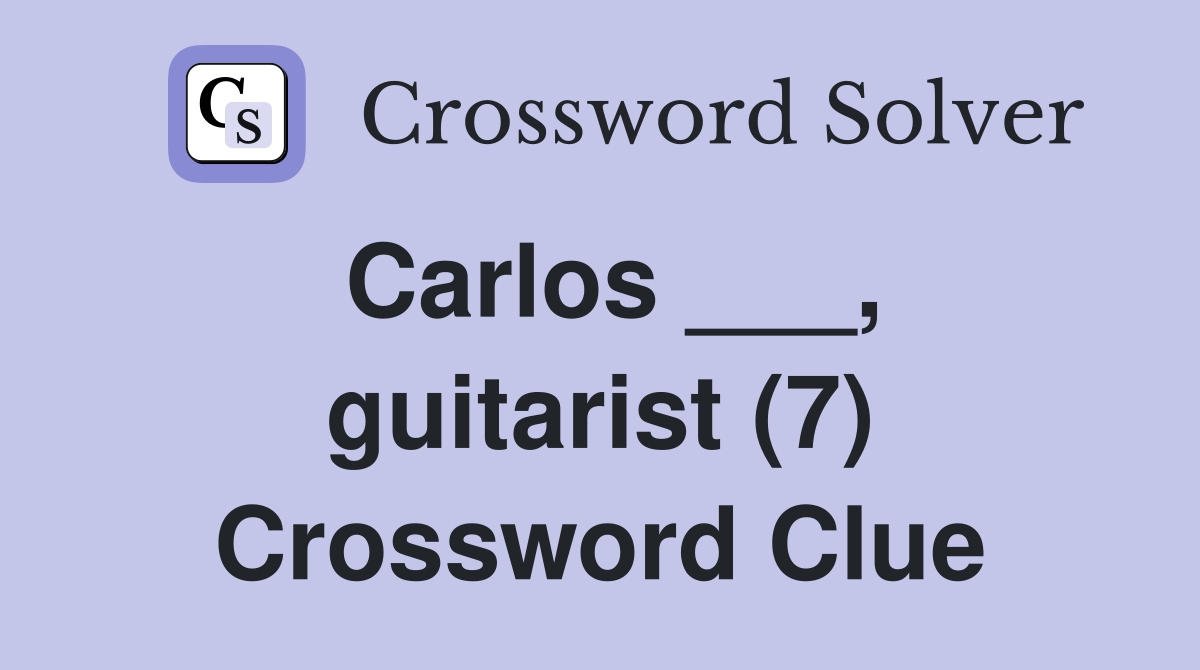 Carlos ___, guitarist (7) Crossword Clue