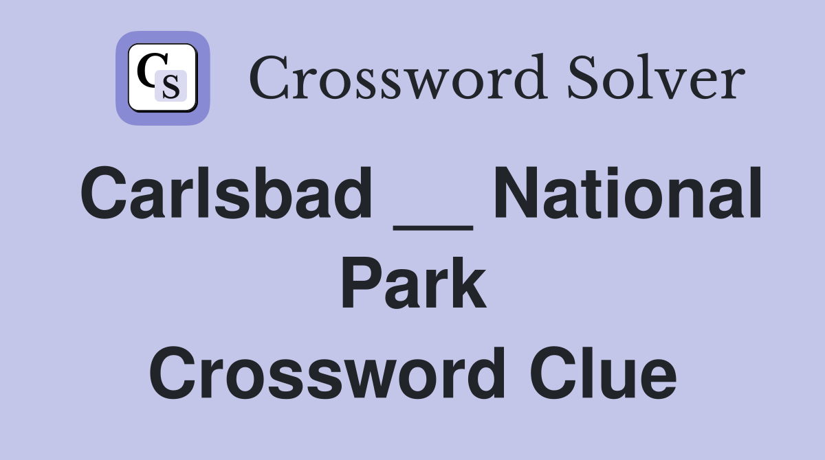 Carlsbad __ National Park Crossword Clue