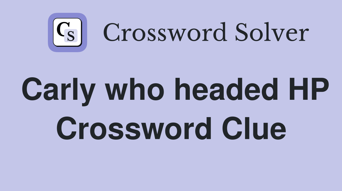 Carly who headed HP Crossword Clue