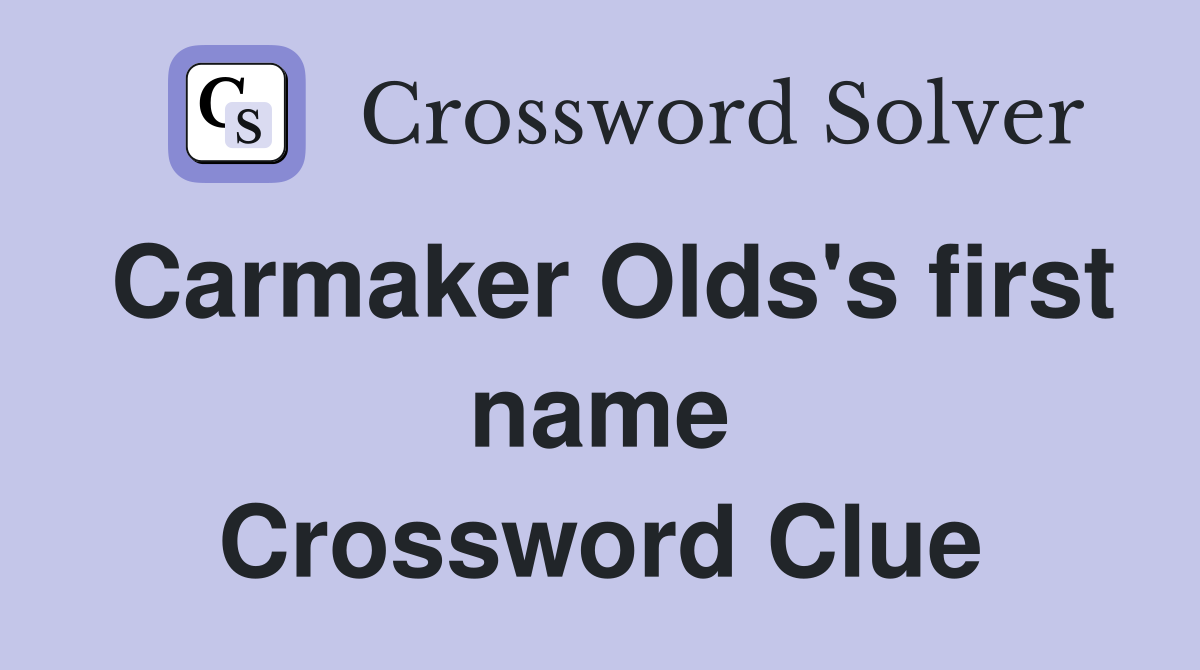 Carmaker Olds's first name Crossword Clue