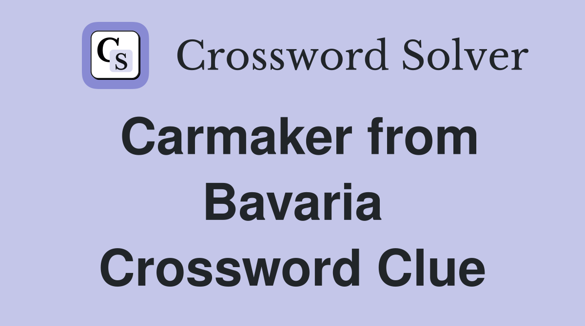 Carmaker from Bavaria Crossword Clue