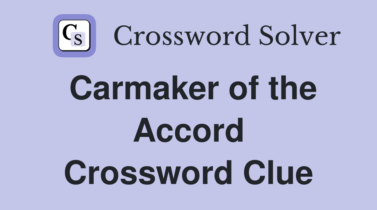 Carmaker of the Accord Crossword Clue