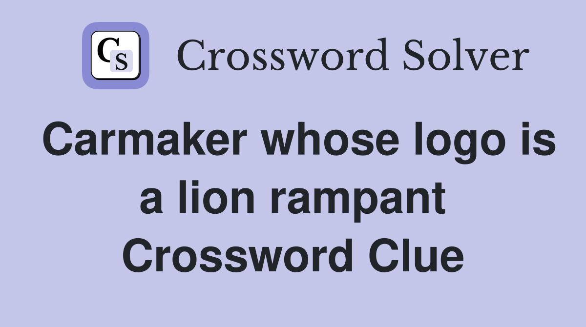 Carmaker whose logo is a lion rampant Crossword Clue