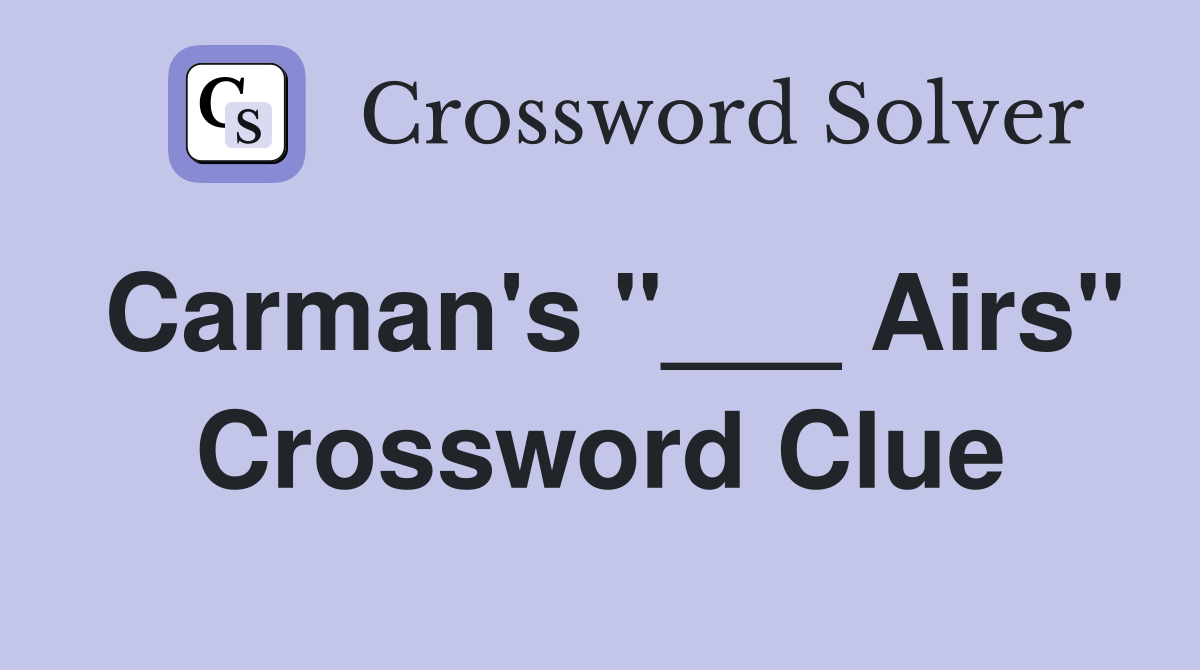 Carman's "___ Airs" Crossword Clue