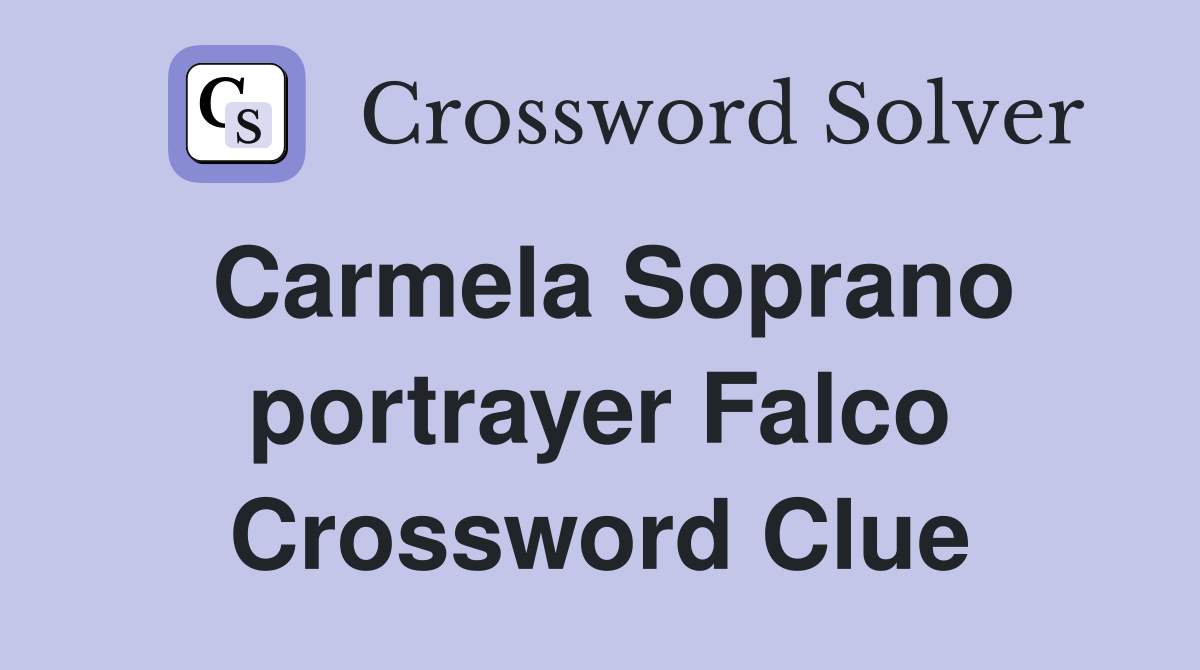 Carmela Soprano portrayer Falco Crossword Clue