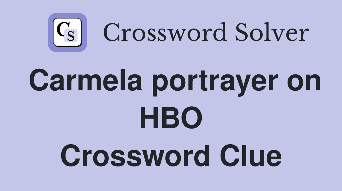 Carmela portrayer on HBO Crossword Clue