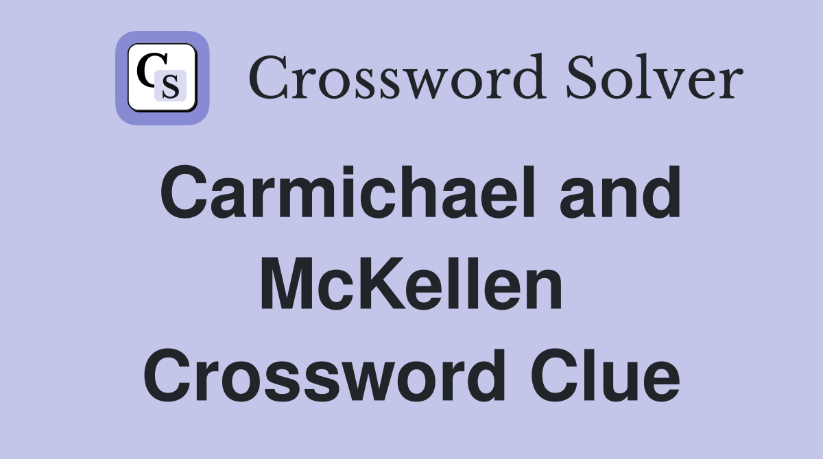 Carmichael and McKellen Crossword Clue