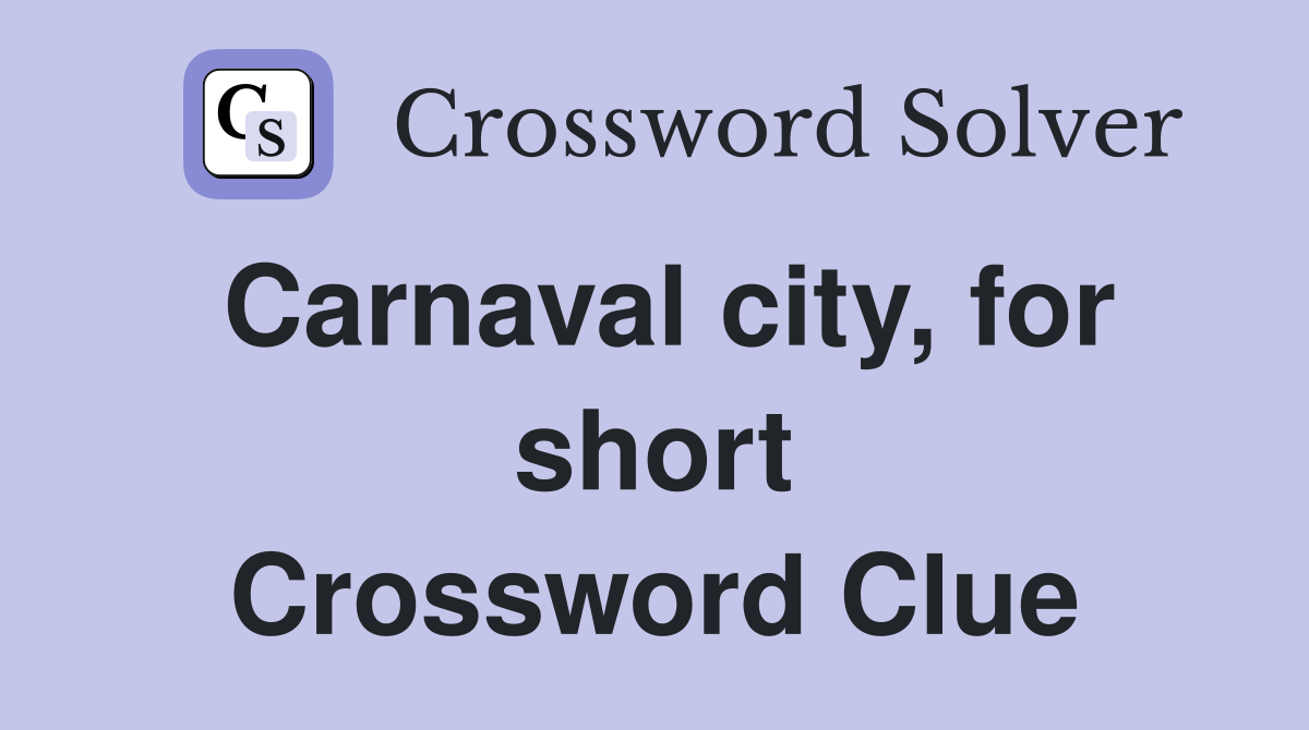 Carnaval city, for short Crossword Clue