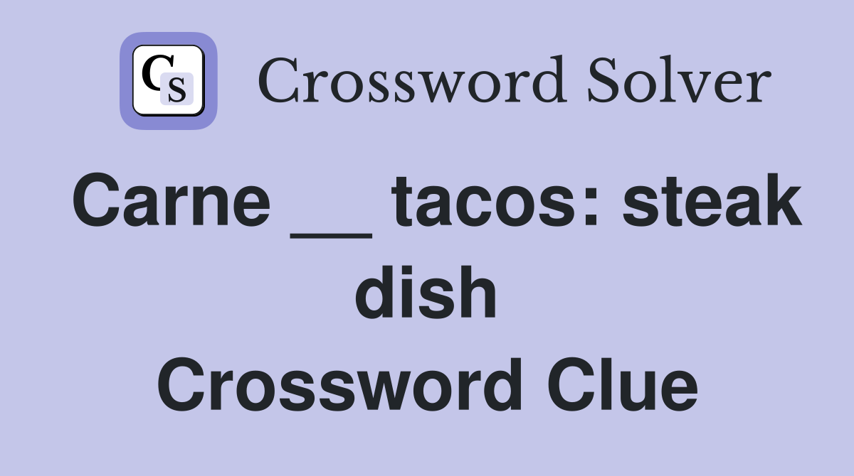 Carne __ tacos: steak dish Crossword Clue