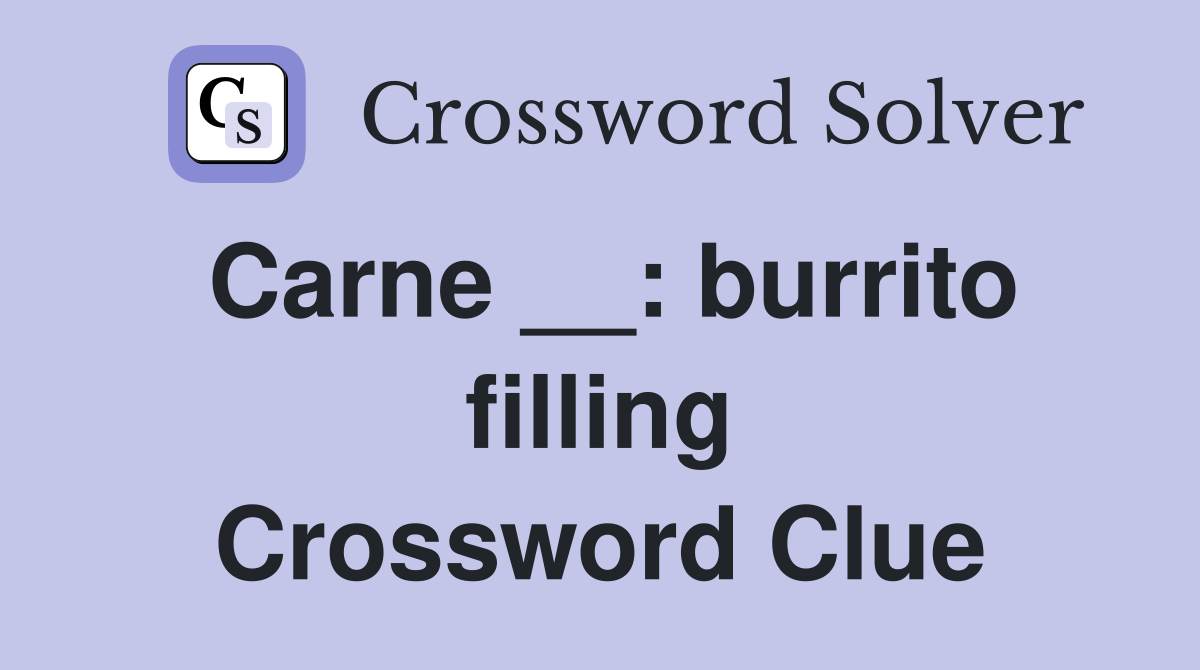 Carne __: burrito filling Crossword Clue