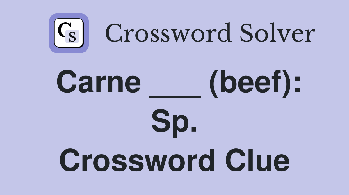 Carne ___ (beef): Sp. Crossword Clue