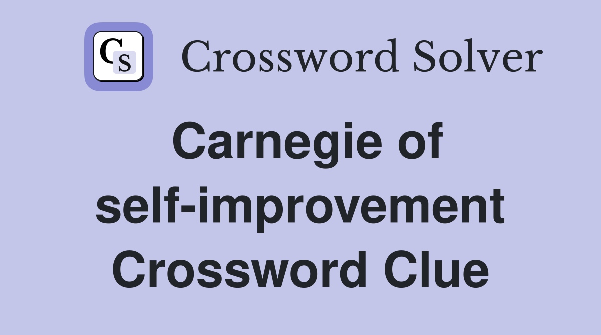 Carnegie of self-improvement Crossword Clue