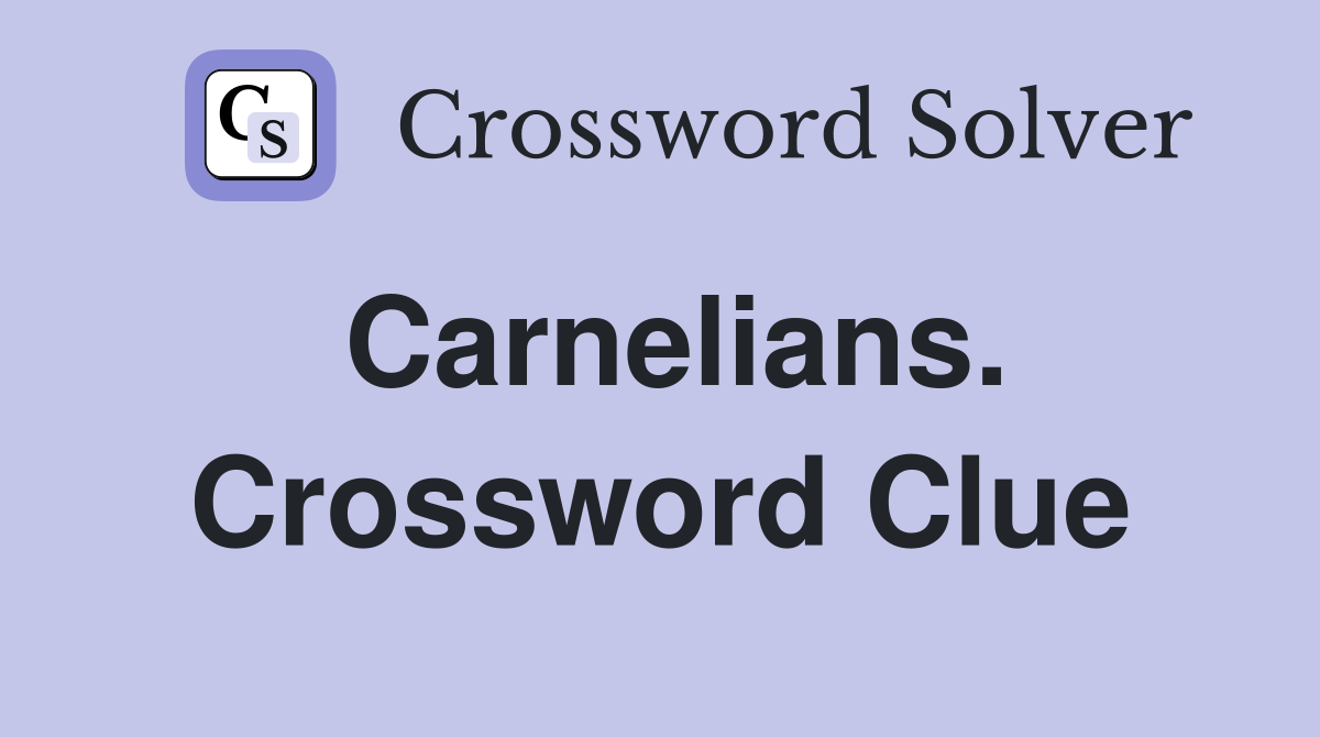 Carnelians. Crossword Clue