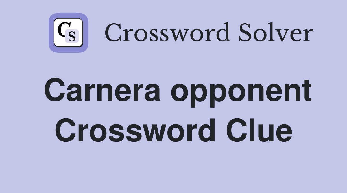 Carnera opponent Crossword Clue