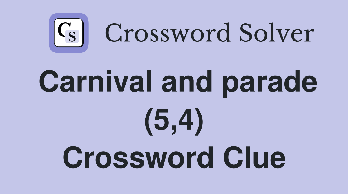 Carnival and parade (5,4) Crossword Clue
