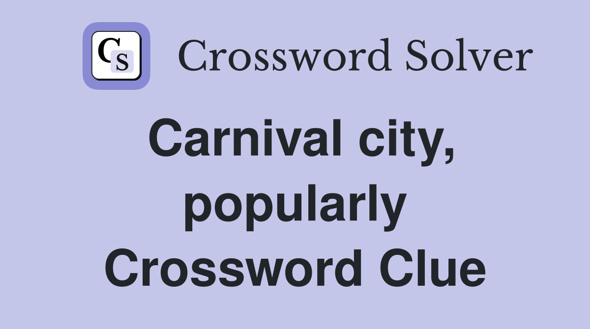 Carnival city, popularly Crossword Clue
