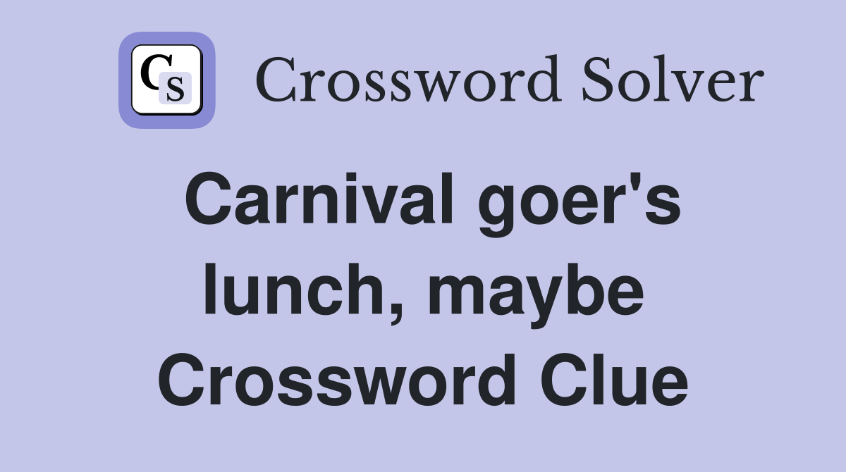 Carnival goer's lunch, maybe Crossword Clue