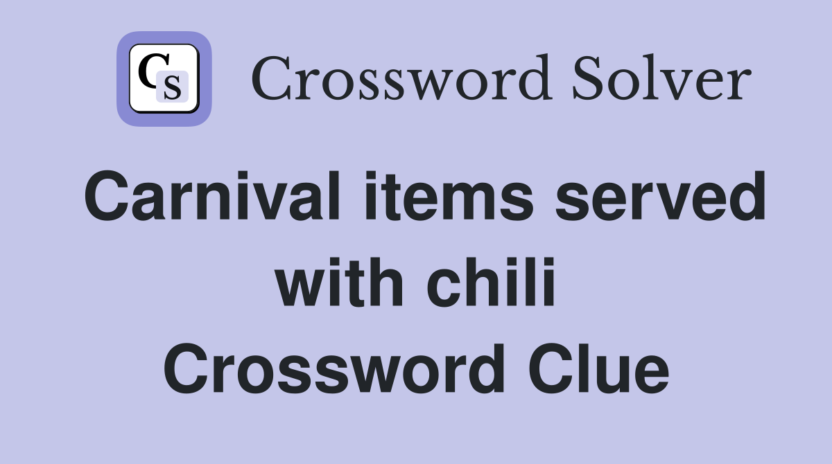 Carnival items served with chili Crossword Clue