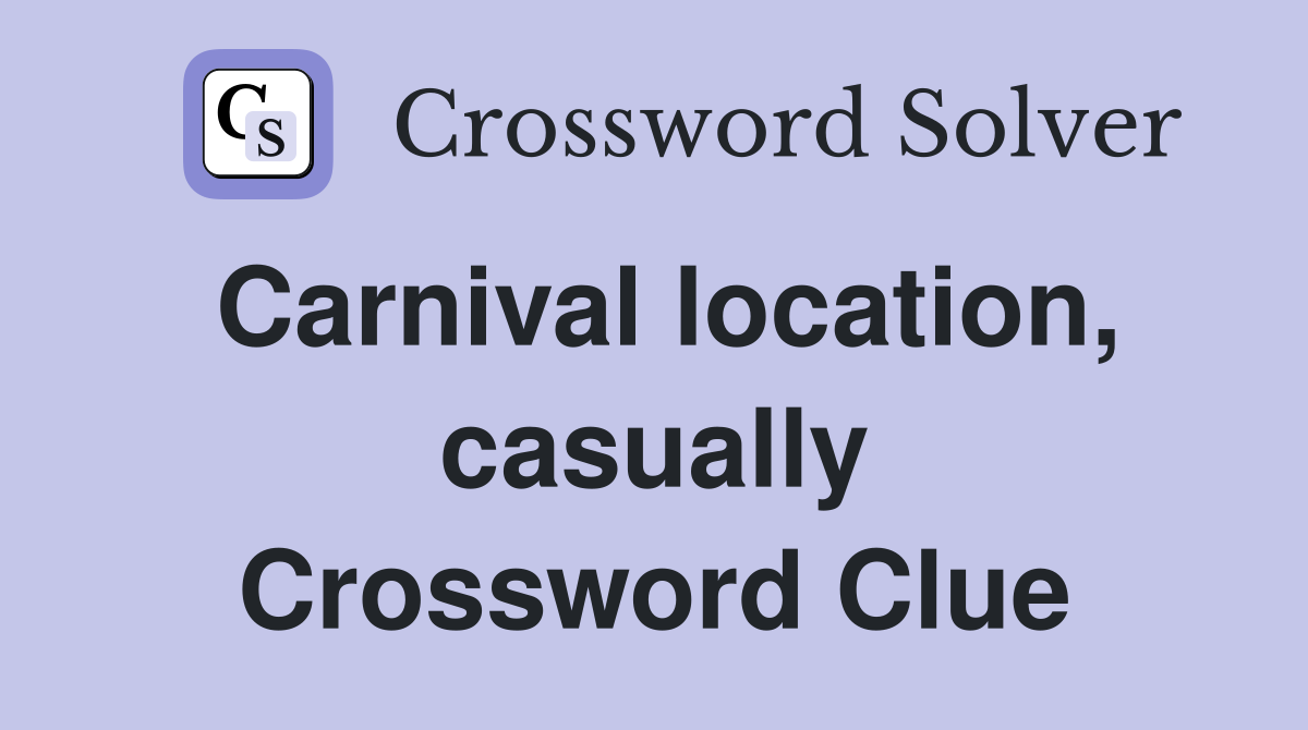 Carnival location, casually Crossword Clue