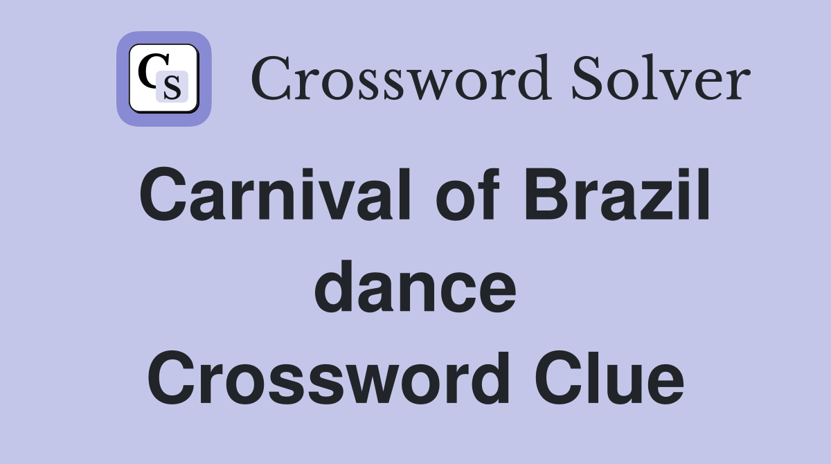 Carnival of Brazil dance Crossword Clue