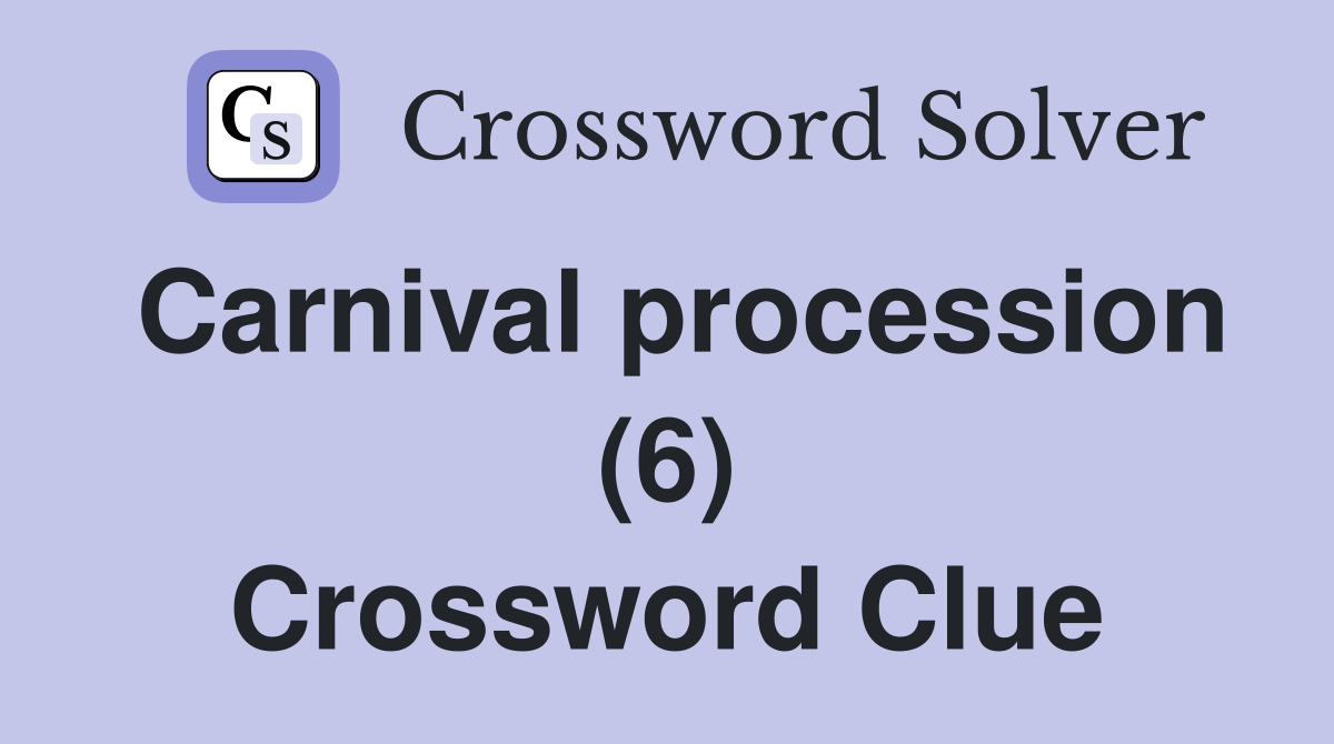 Carnival procession (6) Crossword Clue