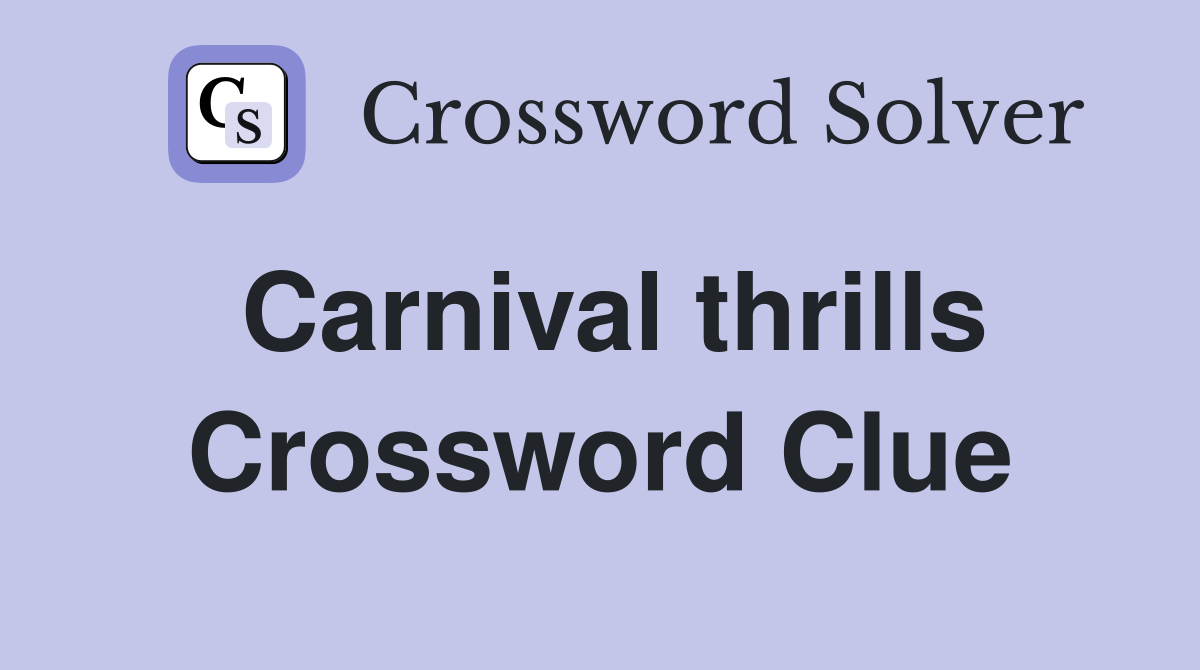 Carnival thrills Crossword Clue