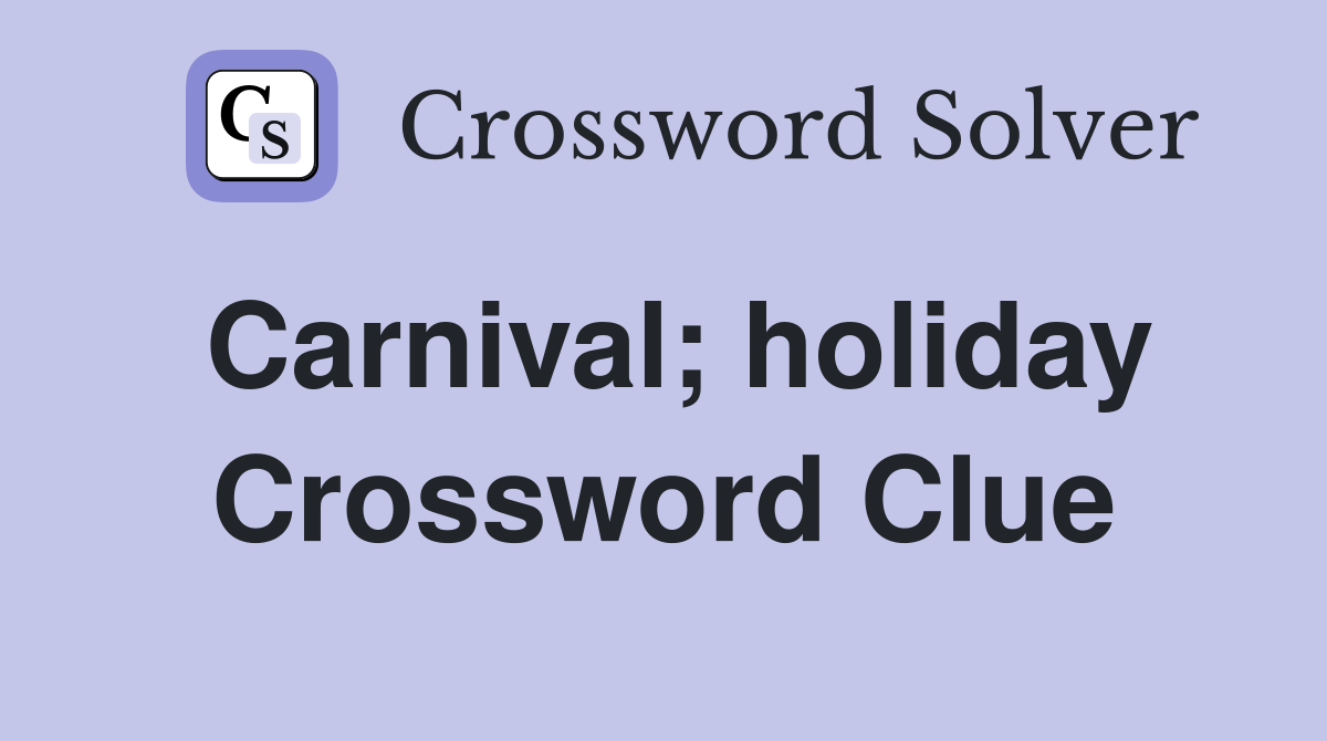 Carnival; holiday Crossword Clue