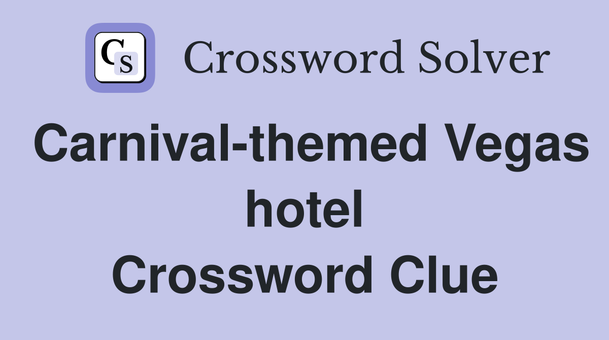 Carnival-themed Vegas hotel Crossword Clue