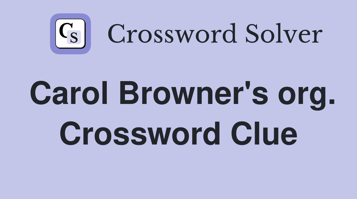 Carol Browner's org. Crossword Clue