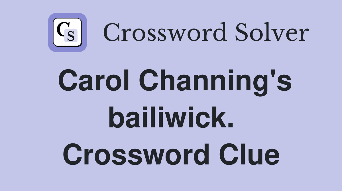 Carol Channing's bailiwick. Crossword Clue