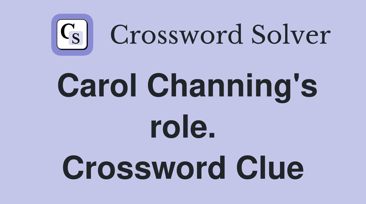 Carol Channing's role. Crossword Clue