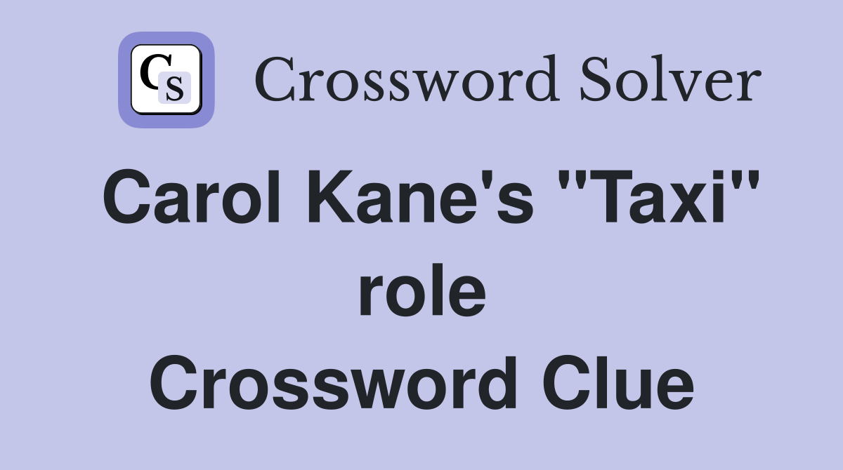 Carol Kane's "Taxi" role Crossword Clue