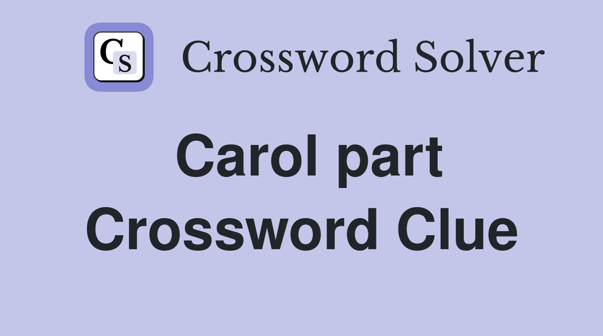 Carol part Crossword Clue