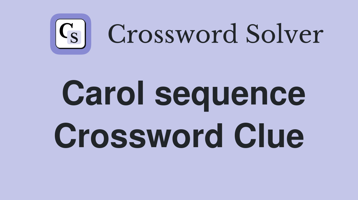 Carol sequence Crossword Clue
