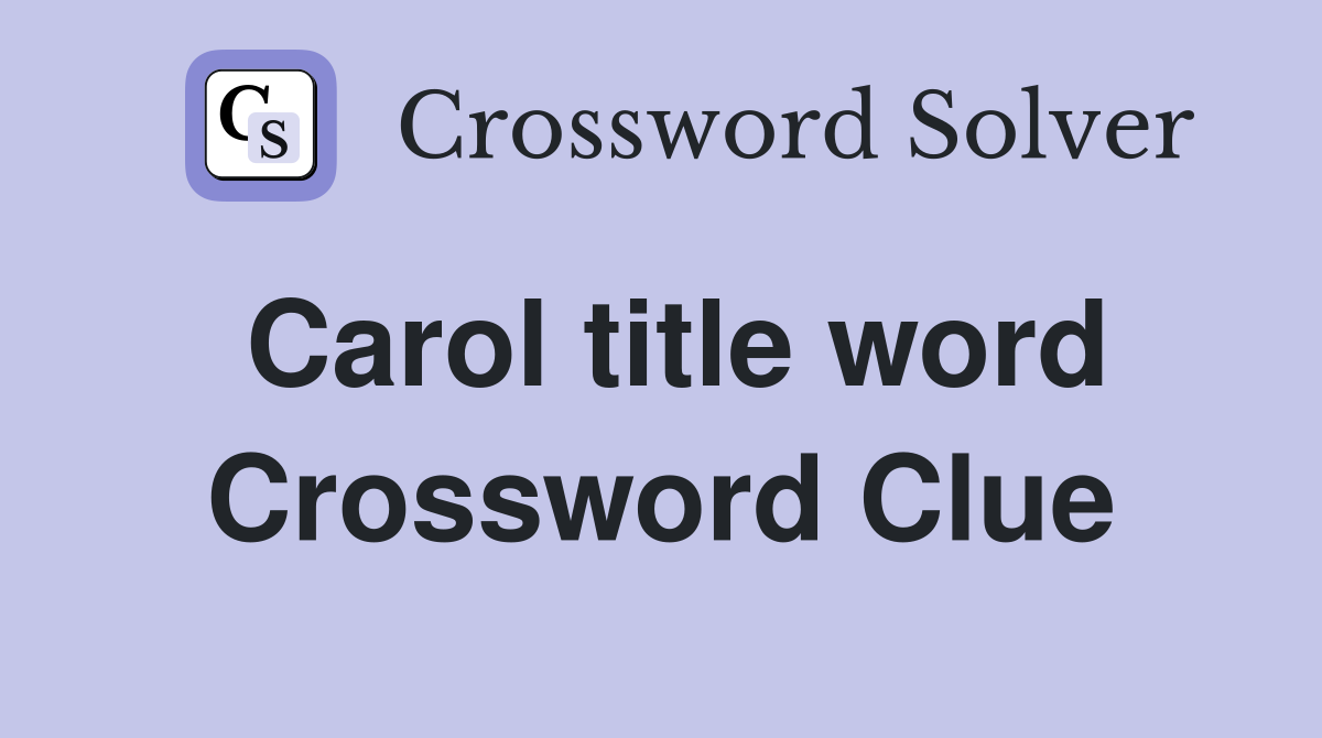 Carol title word Crossword Clue