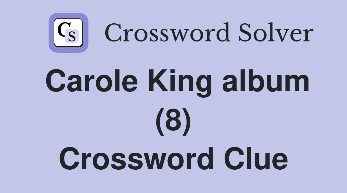 Carole King album (8) Crossword Clue