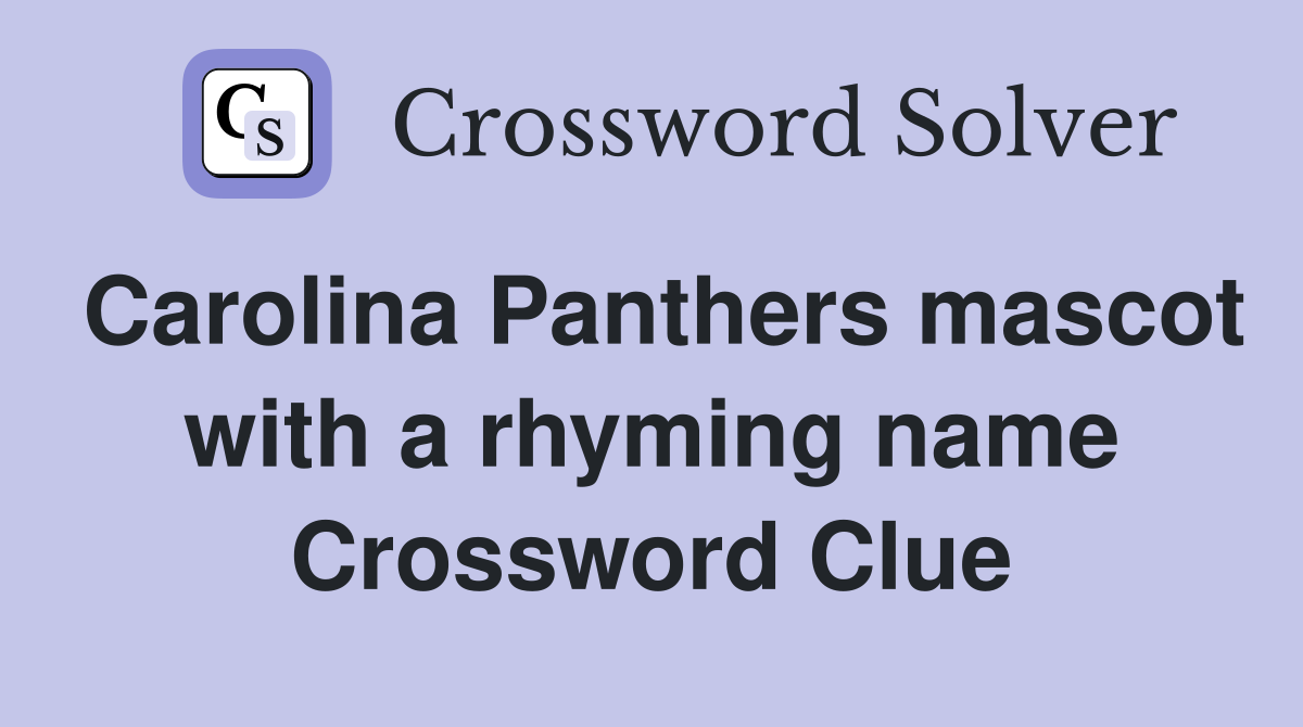 Carolina Panthers mascot with a rhyming name Crossword Clue