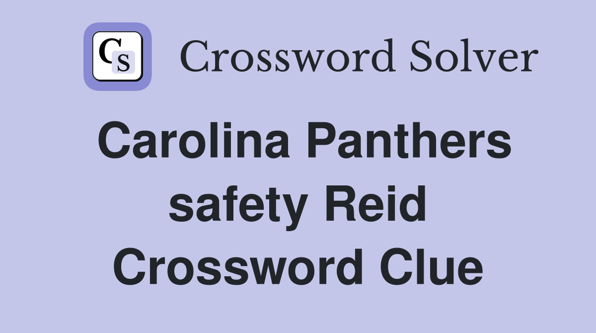 Carolina Panthers safety Reid Crossword Clue