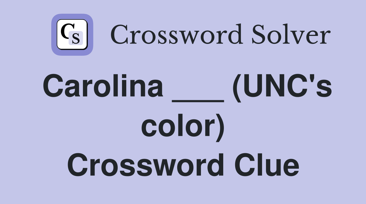 Carolina ___ (UNC's color) Crossword Clue