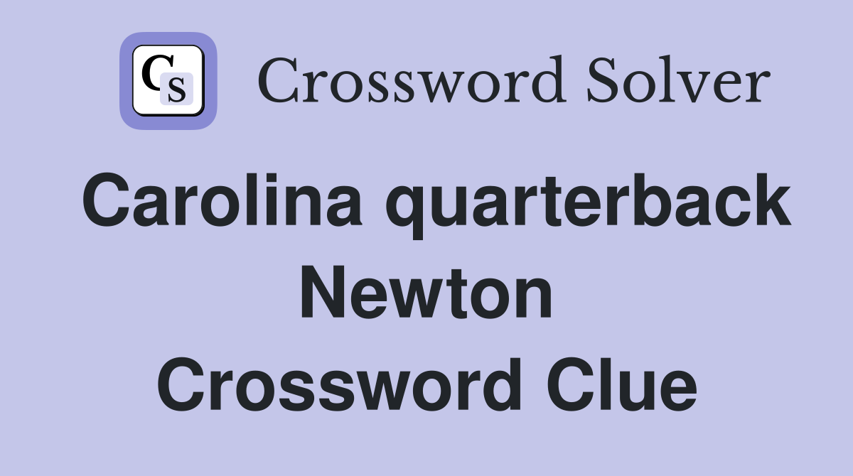 Carolina quarterback Newton Crossword Clue