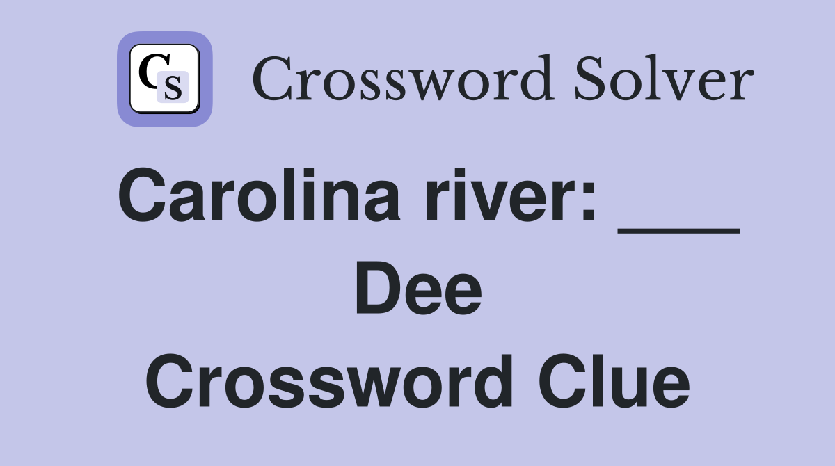 Carolina river: ___ Dee Crossword Clue
