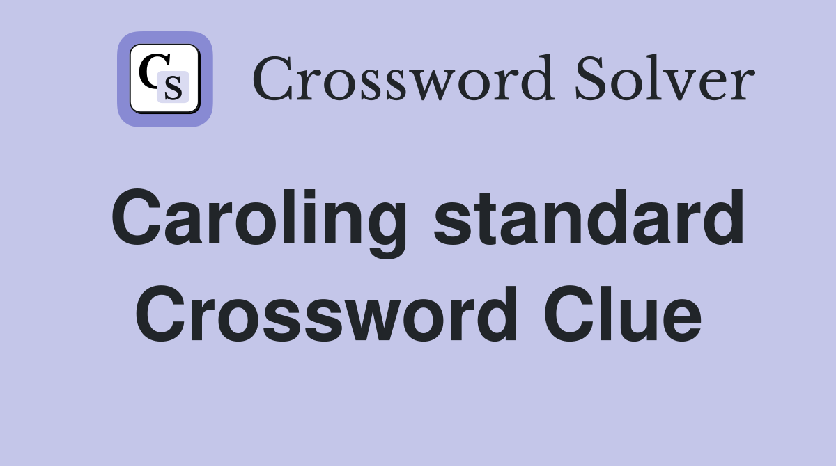Caroling standard Crossword Clue